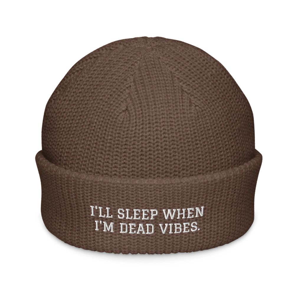 I'LL SLEEP WHEN I'M DEAD VIBES.