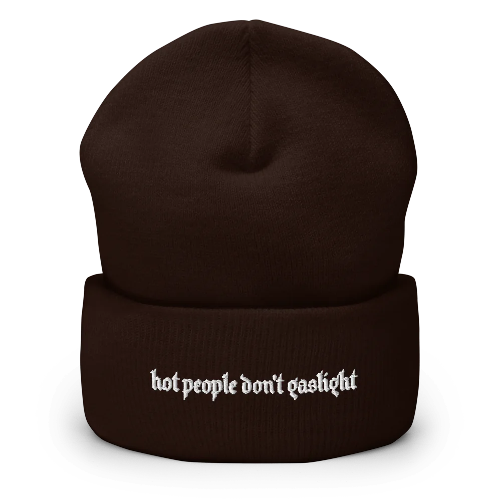 HOT PEOPLE DON'T GASLIGHT