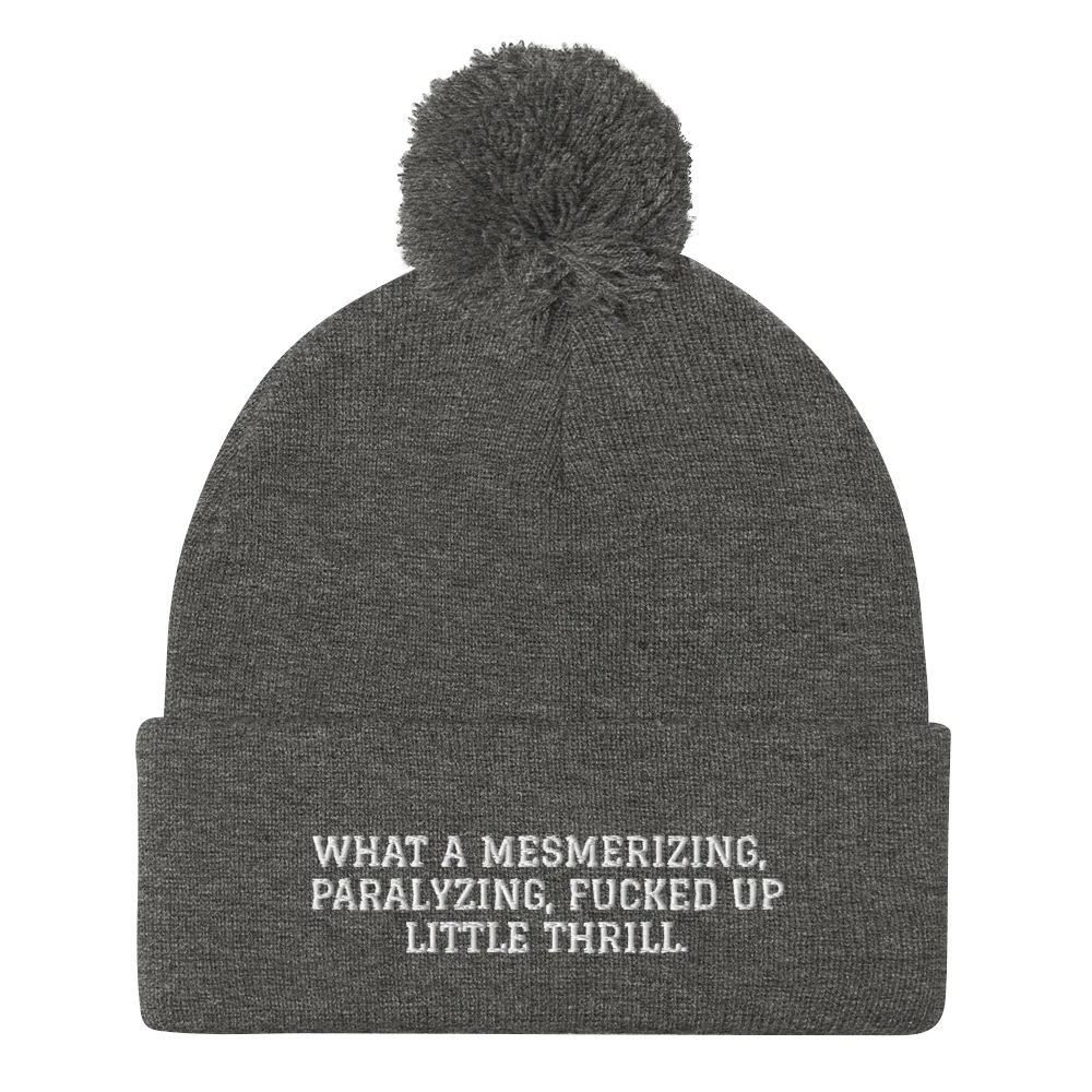 WHAT A MESMERIZING, PARALYZING, FUCKED UP LITTLE THRILL.