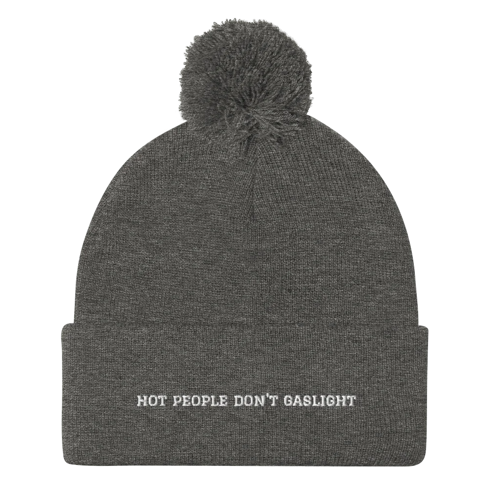 HOT PEOPLE DON'T GASLIGHT