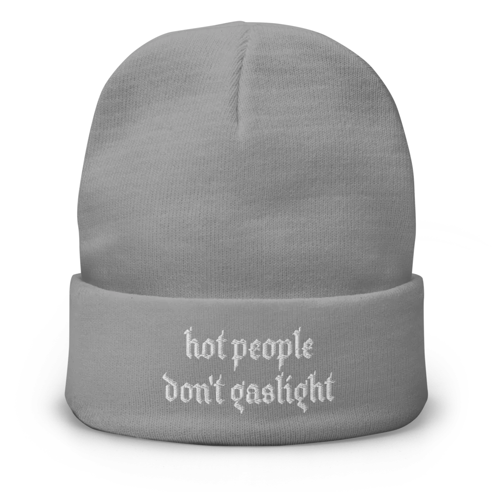 HOT PEOPLE DON'T GASLIGHT