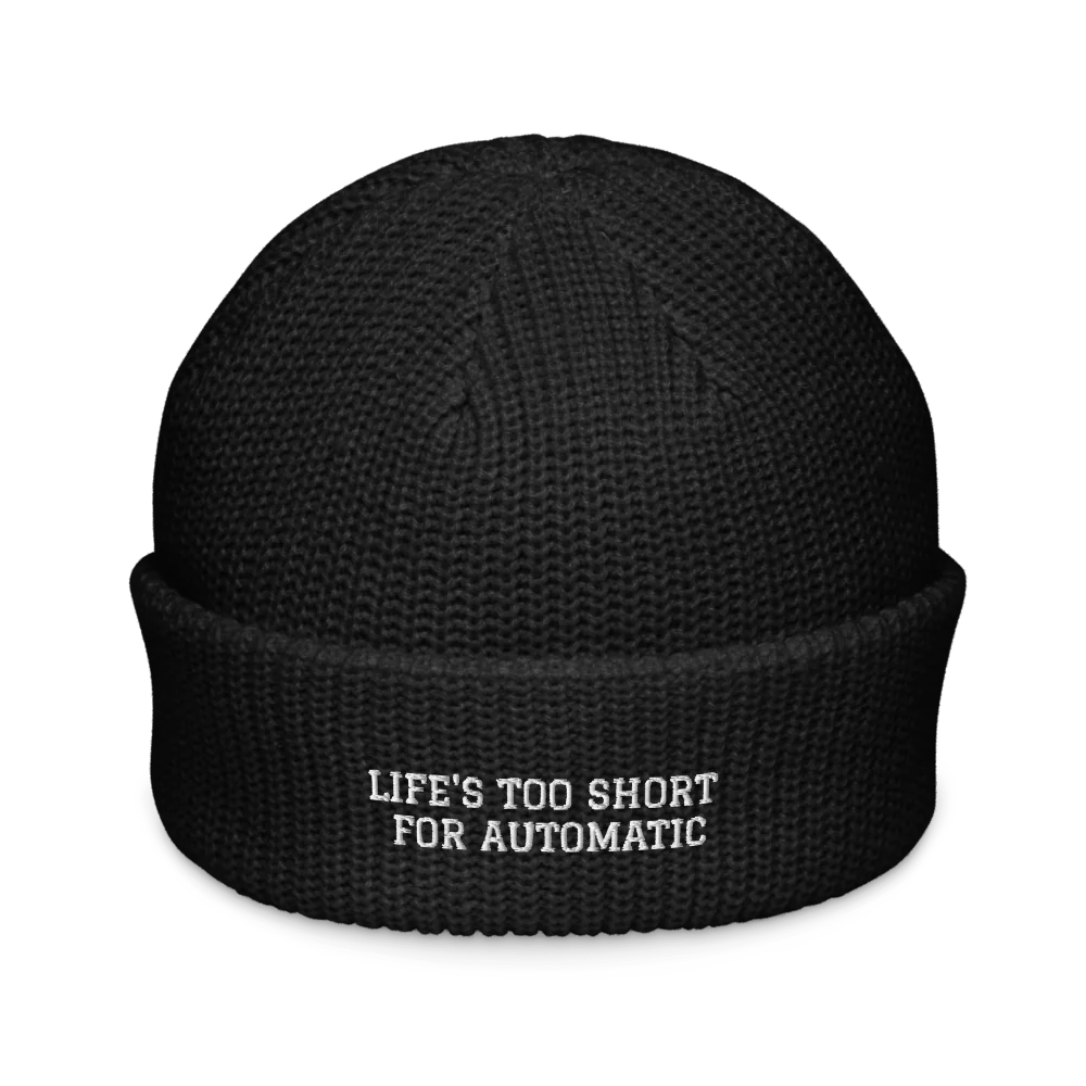 LIFE'S TOO SHORT FOR AUTOMATIC