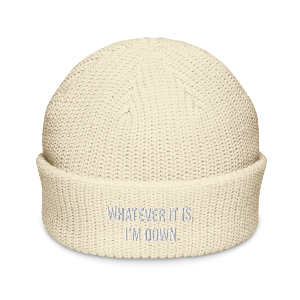 WHATEVER IT IS, I'M DOWN.