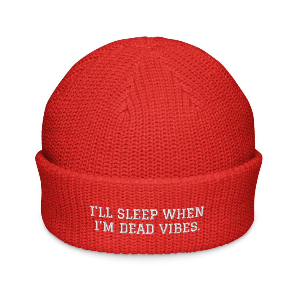 I'LL SLEEP WHEN I'M DEAD VIBES.