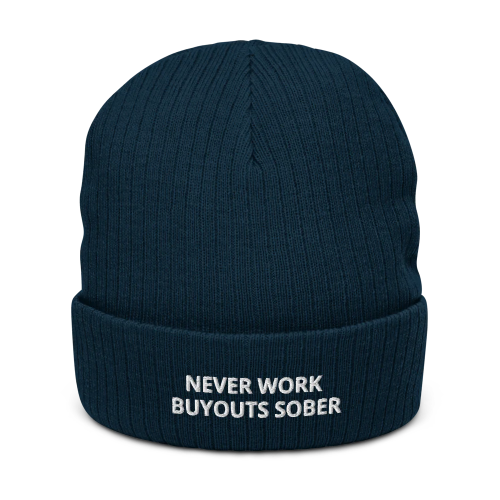 NEVER WORK BUYOUTS SOBER