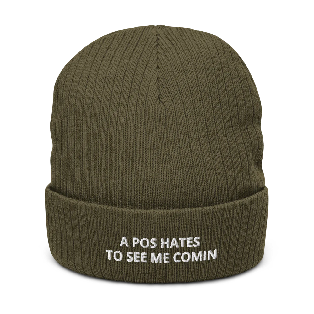 A POS HATES TO SEE ME COMIN