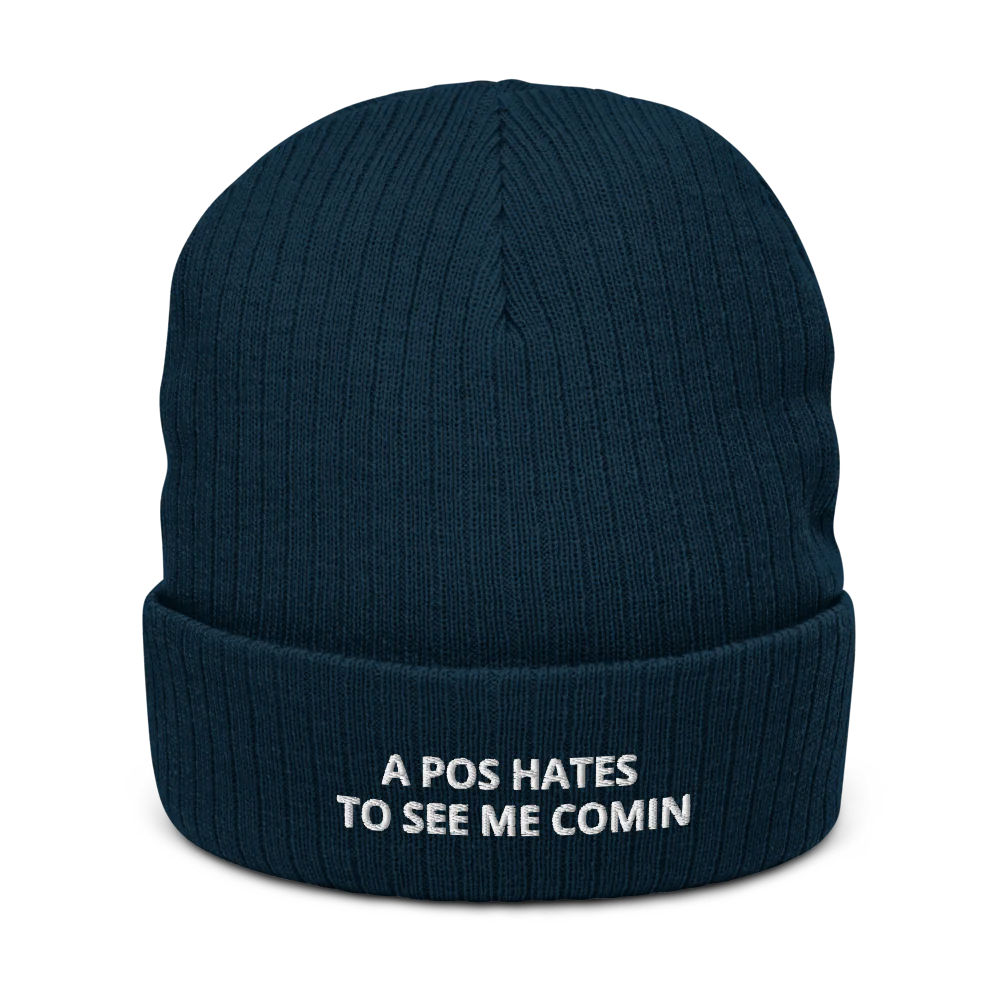 A POS HATES TO SEE ME COMIN