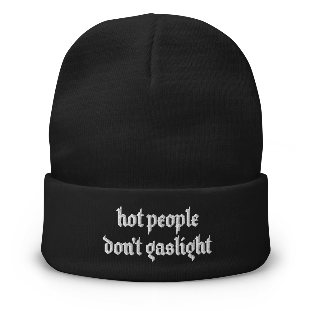 HOT PEOPLE DON'T GASLIGHT