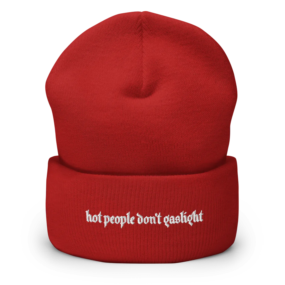 HOT PEOPLE DON'T GASLIGHT