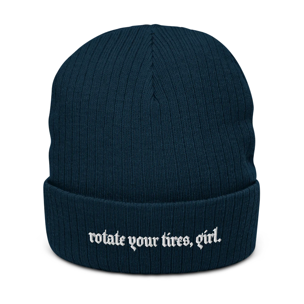 ROTATE YOUR TIRES, GIRL.