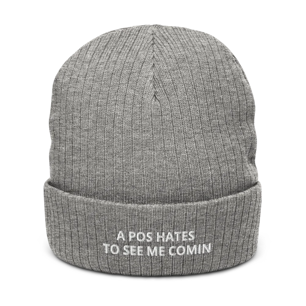 A POS HATES TO SEE ME COMIN