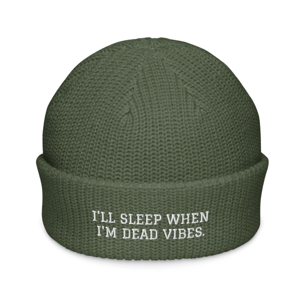 I'LL SLEEP WHEN I'M DEAD VIBES.